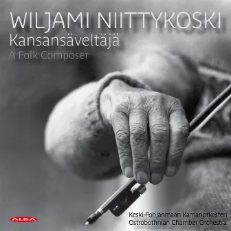 Wiljami Niittykoski: Works for String Orchestra by Wiljami Niittykoski