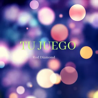 Tu Juego by Rod Diamond