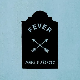 Fever by Maps & Atlases