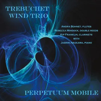 Perpetuum Mobile by Trebuchet Wind Trio