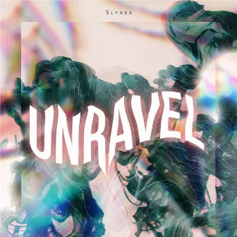 Unravel by Slyrex