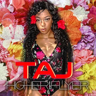 Higher & Flyer by Taj