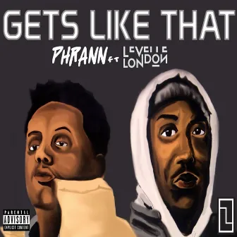 Gets Like That by Phrann