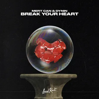 Break Your Heart by Dynin