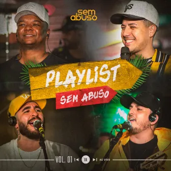 Playlist Sem Abuso, Vol. 01 (Ao Vivo) by Grupo Sem Abuso