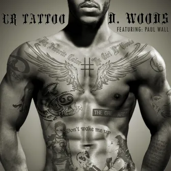 Ur Tattoo (feat. Paul Wall) by D. Woods