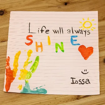 Life Will Always Shine by Iossa