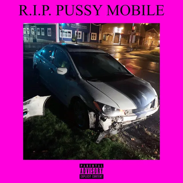 R.I.P. PUSSY MOBILE