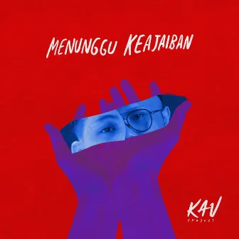 Menunggu Keajaiban by KAV project