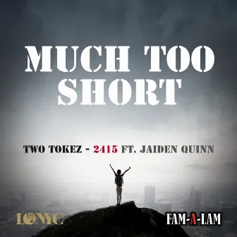 Much Too Short by 2415