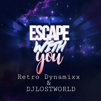 Escape with You by Retro Dynamixx