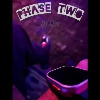 PHASE TWO by Lil Gee