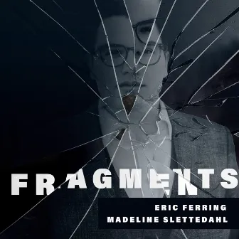 Fragments by Eric Ferring