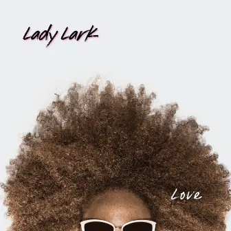 Love by Lady Lark