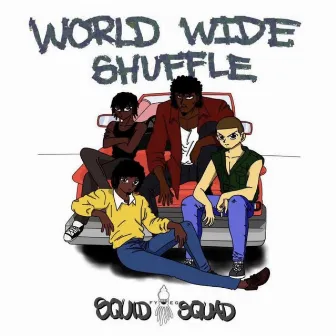 World Wide Shuffle by Squid Squad