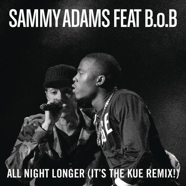 All Night Longer (feat. B.o.B) [It's The Kue Remix! Radio]