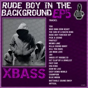 Rudeboy In The Background 5 by X-Bass