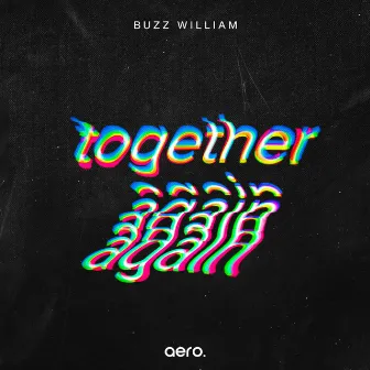 Together Again by Buzz William