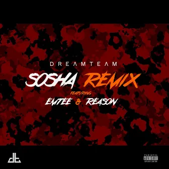 Sosha Remix (feat. Reason and Emtee) by DreamTeam