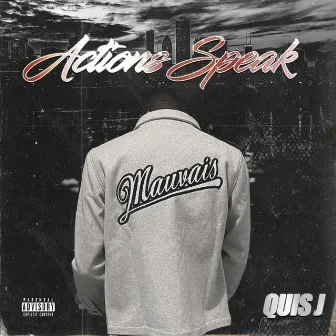 Actions Speak by Quis J