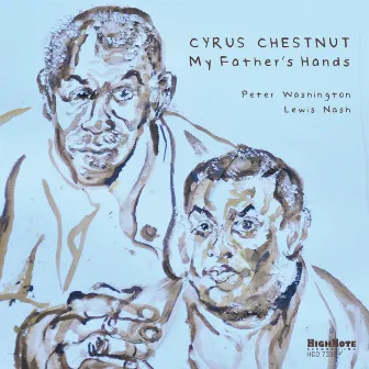 My Father's Hands by Cyrus Chestnut