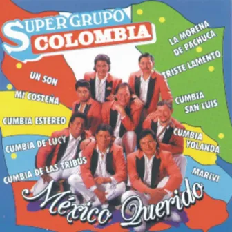 México Querido - Super Grupo Colombia by Super Grupo Colombia