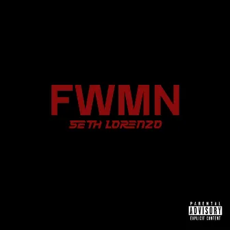 FWMN by Seth Lorenzo