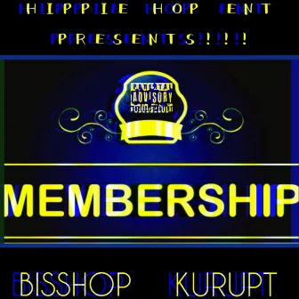 MEMBERSHIP by Bisshop