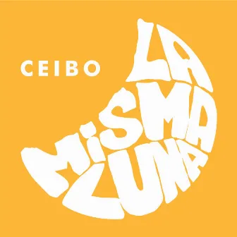 La Misma Luna by Ceibo