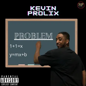 Problem by KEVIN PROLIX