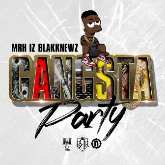 Gangsta Party by Mysta H