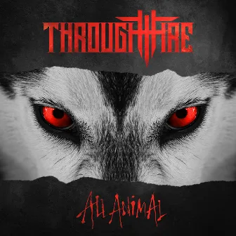 All Animal by Through Fire