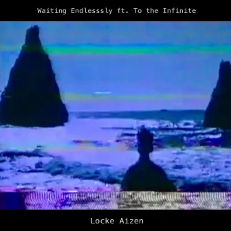 Waiting Endlessly by Locke Aizen