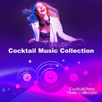 Cocktail Music Collection by Cocktail Party Music Collection