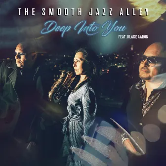 Deep Into You by The Smooth Jazz Alley