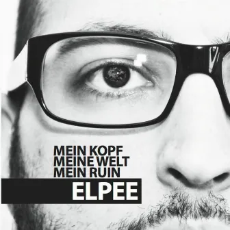 Mein Kopf Meine Welt Mein Ruin by DM & Elpee