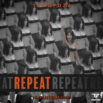 Repeat by Troop Dza