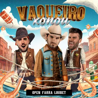 Vaqueiro Xonou by Open Farra