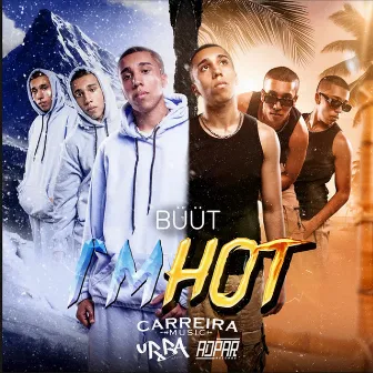 I'm Hot by Buut