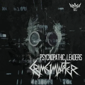 Psychopathic Leaders by Crime1minister