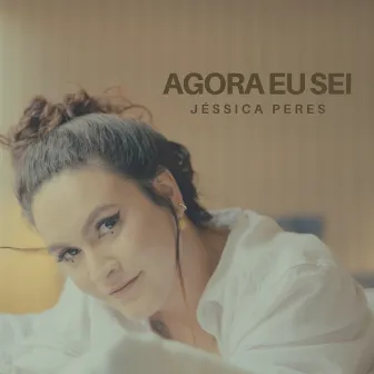 Agora Eu Sei by Jessica Peres