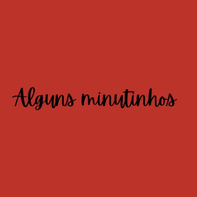 ALGUNS MINUTINHOS