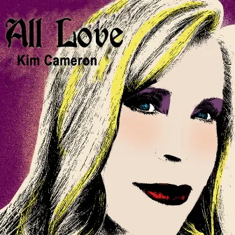 All Love by Kim Cameron