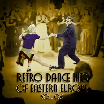 Retro Dance Hits of Eastern Europe: Adam Aston Vol. 06 by Adam Aston