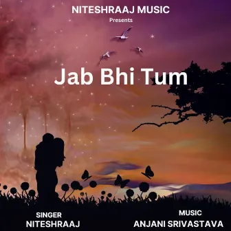 Jab Bhi Tum by Nitesh Raaj