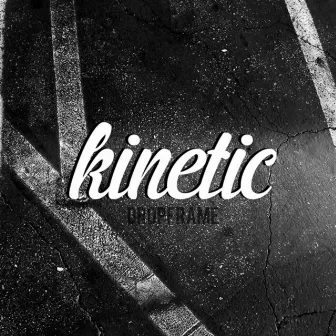 Kinetic by Drop Frame