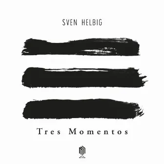 Tres Momentos by Sven Helbig