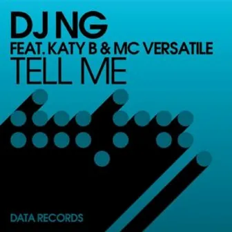 Tell Me (feat. Katy B & MC Versatile) by DJ NG