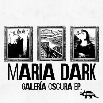 La Galeria Oscura EP by Maria Dark