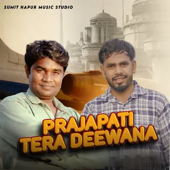 Prajapati Tera Deewana by Lokesh Prjapati